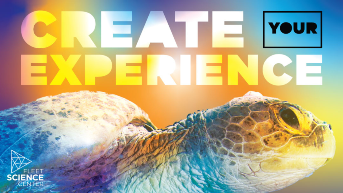 Graphic image showing a turtle swimming with the words "Create your experience with Fleet Science Center."