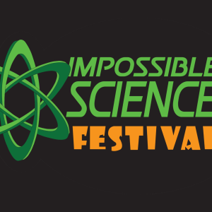 Graphic image that says "Impossible Science Festival"