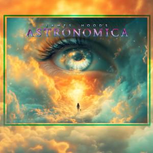 An eye is in the middle of a green, golden clouds with James Hood's Astronomica lettering on the top. 